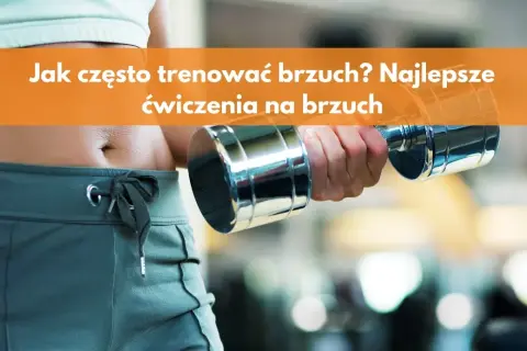 Trening brzucha ile razy w tygodniu, aby uniknąć przetrenowania