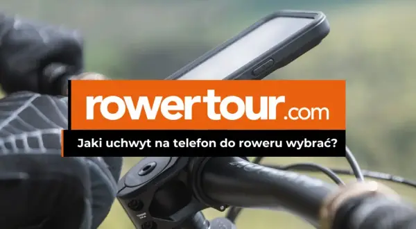 Jaki uchwyt na telefon do roweru - wybierz najlepszy dla siebie